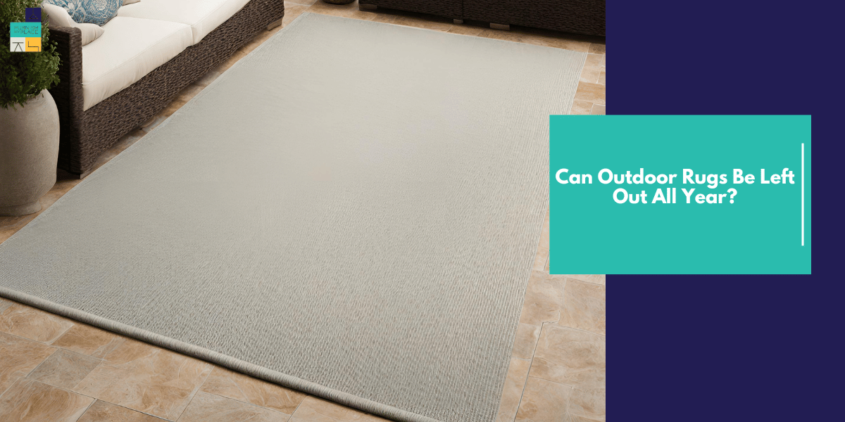 Can Outdoor Rugs Be Left Out All Year