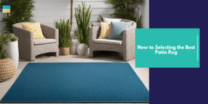 How to Selecting the Best Patio Rug