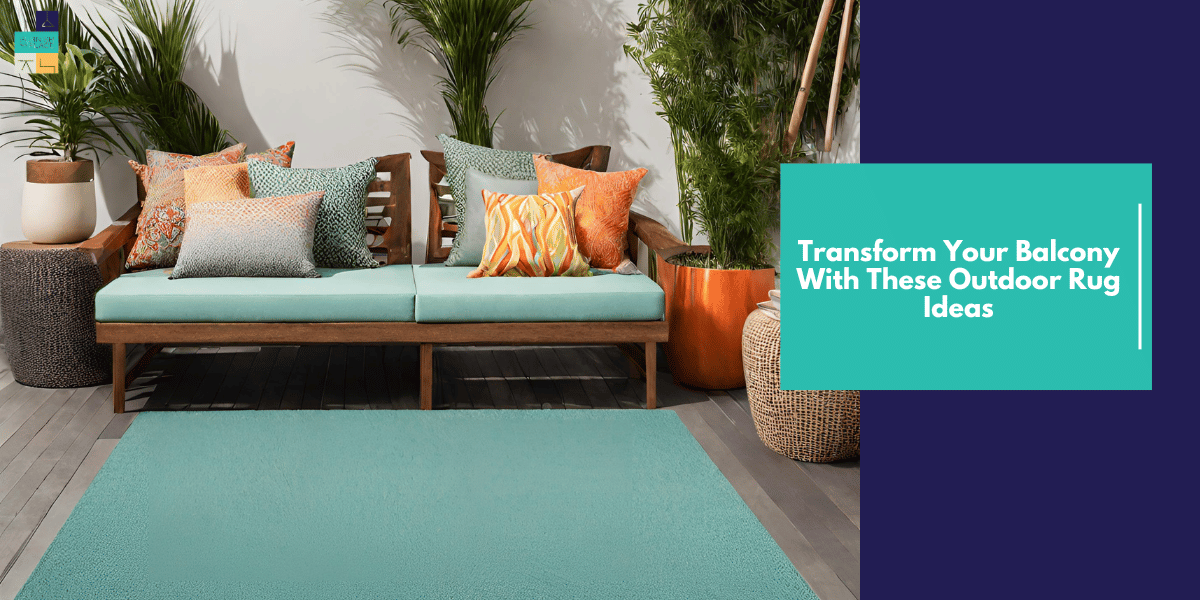 Transform Your Balcony With These Outdoor Rug Ideas