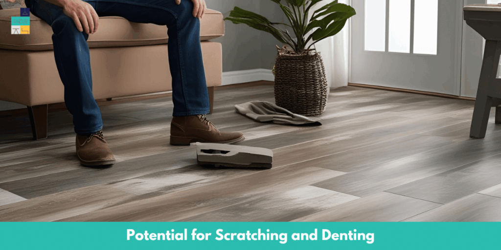Potential for Scratching and Denting Vinyl Plank Flooring