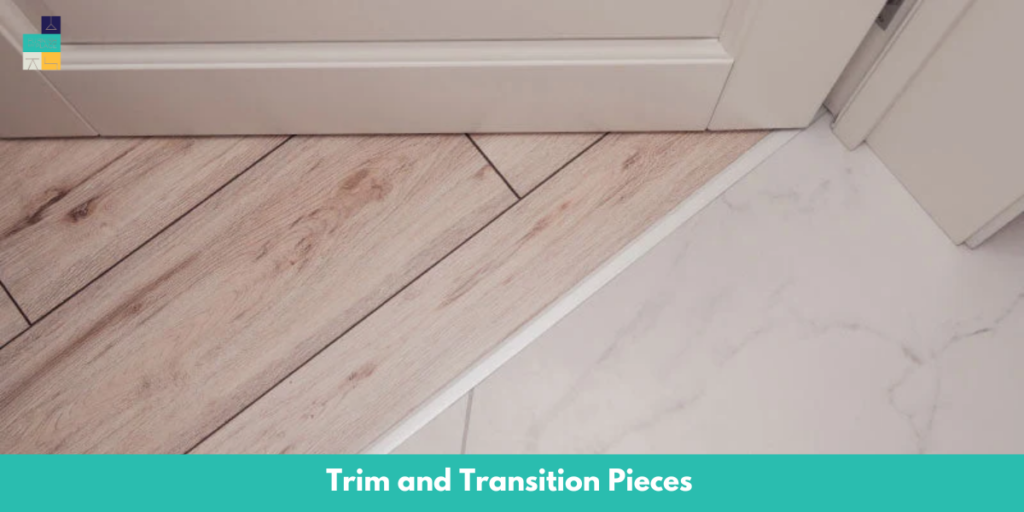 Trim and Transition Pieces
