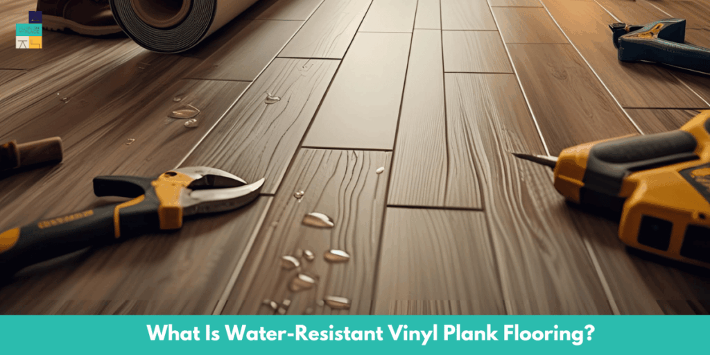 What Is Water-Resistant Vinyl Plank Flooring