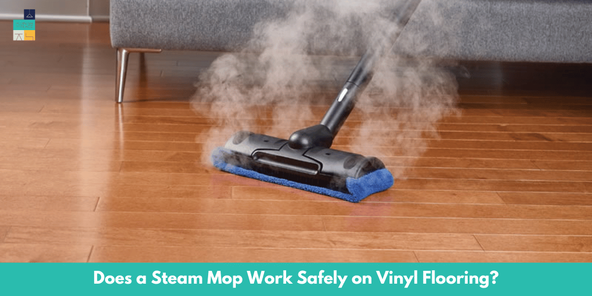 Does a Steam Mop Work Safely on Vinyl Flooring