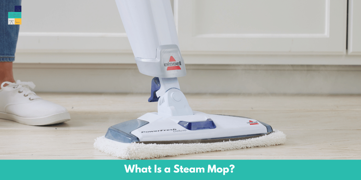 What Is a Steam Mop